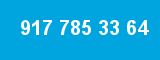 917 785 33 64